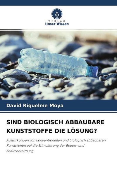 Produktbild: Sind Biologisch Abbaubare Kunststoffe die L&ouml;sung?