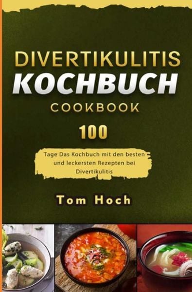Divertikulitis Kochbuch, Taschenbuch von Tom Hoch, Epubli, 978-3-7541-5845-6