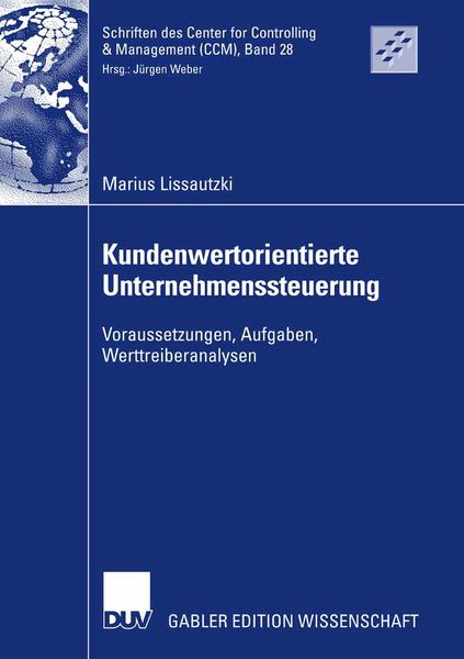 Kundenwertorientierte Unternehmenssteuerung, Taschenbuch von Marius Lissautzki, Deutscher Universitätsverlag, 9783835007079