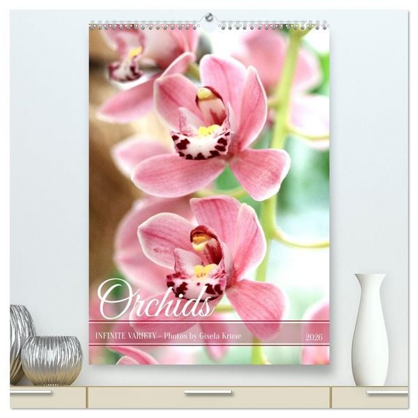 Orchids - Infinite Variety (High Quality Premium Wall Calendar 2026 DIN A2 portrait),CALVENDO 12 Month Wall Calendar
