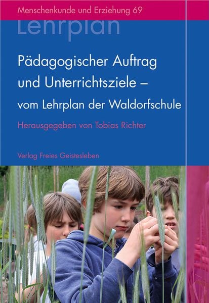 Produktbild: P&auml;dagogischer Auftrag und Unterrichtsziele - vom Lehrplan der Waldorfschule