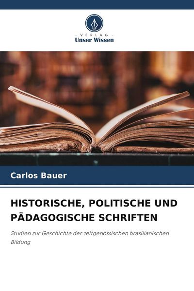 Produktbild: HISTORISCHE, POLITISCHE UND P&Auml;DAGOGISCHE SCHRIFTEN