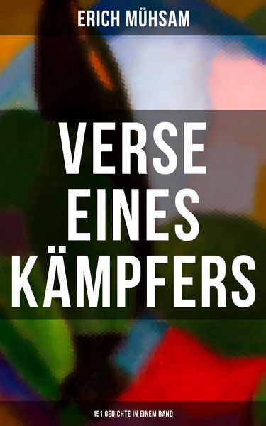 Produktbild: Erich M&uuml;hsam: Verse eines K&auml;mpfers (151 Gedichte in einem Band)
