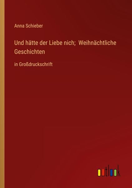 Produktbild: Und h&auml;tte der Liebe nich; Weihn&auml;chtliche Geschichten