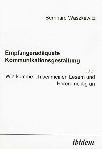 Produktbild: Empf&auml;ngerad&auml;quate Kommunikationsgestaltung - Wie komme ich bei meinen Lesern und H&ouml;rern richtig an