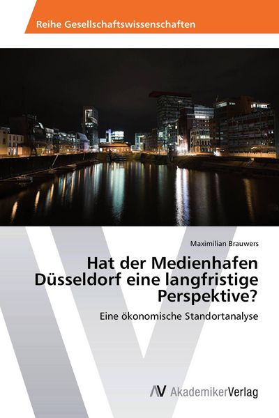 Produktbild: Hat der Medienhafen D&uuml;sseldorf eine langfristige Perspektive?