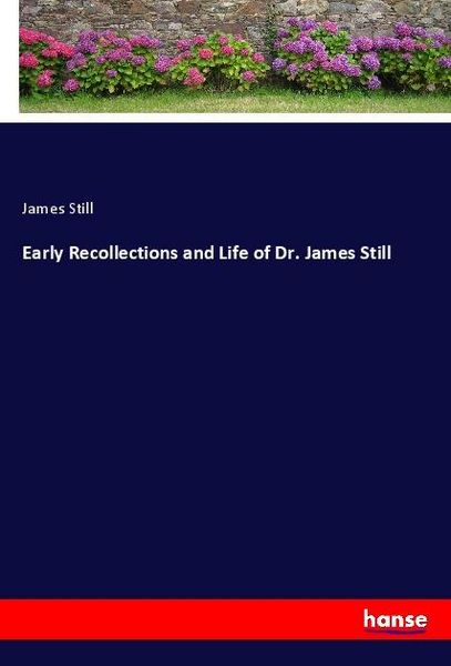 Produktbild: Early Recollections and Life of Dr. James Still