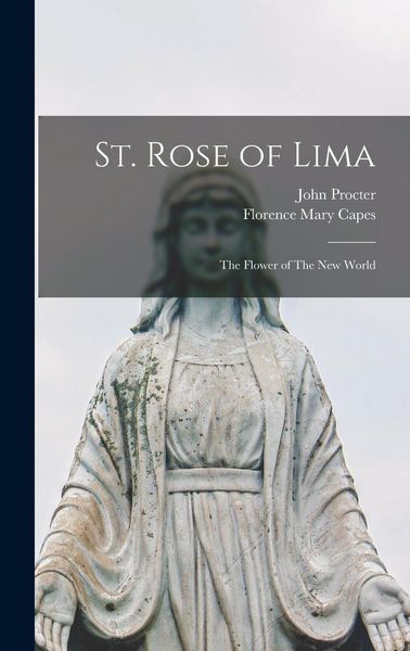 Produktbild: St. Rose of Lima: The Flower of The new World