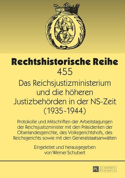 Produktbild: Das Reichsjustizministerium und die h&ouml;heren Justizbeh&ouml;rden in der NS-Zeit (1935&ndash;1944)