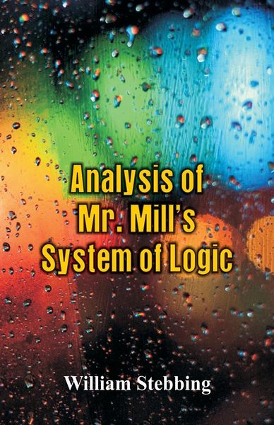 Produktbild: Analysis of Mr. Mill's System of Logic