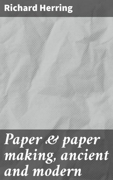 Produktbild: Paper & paper making, ancient and modern