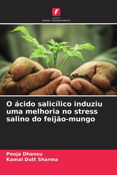 Produktbild: O &aacute;cido salic&iacute;lico induziu uma melhoria no stress salino do feij&atilde;o-mungo