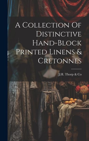 Produktbild: A Collection Of Distinctive Hand-block Printed Linens & Cretonnes