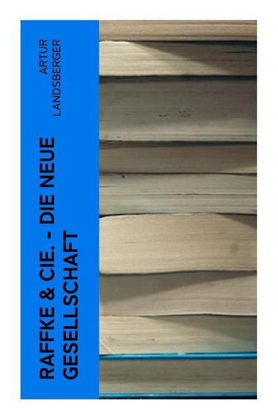 Produktbild: Raffke & Cie. - Die neue Gesellschaft