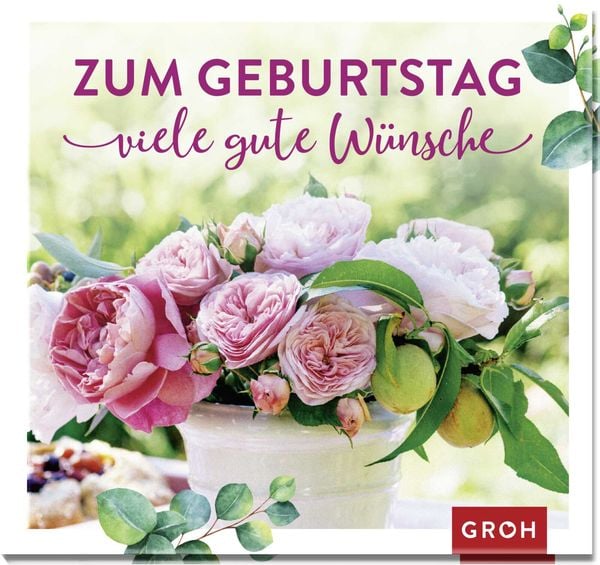 Zum Geburtstag viele gute Wünsche, Gebundene Ausgabe von Irmgard Erath, Groh, 9783848501045