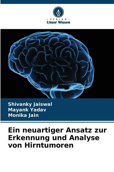 Produktbild: Ein neuartiger Ansatz zur Erkennung und Analyse von Hirntumoren