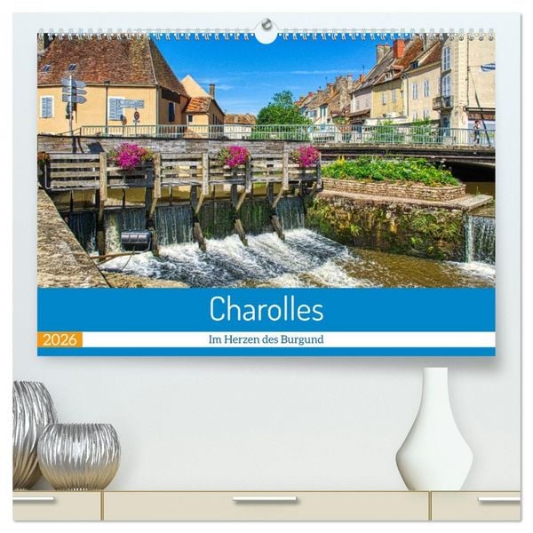 Produktbild: Charolles - Im Herzen des Burgund (hochwertiger Premium Wandkalender 2026 DIN A2 quer), Kunstdruck in Hochglanz