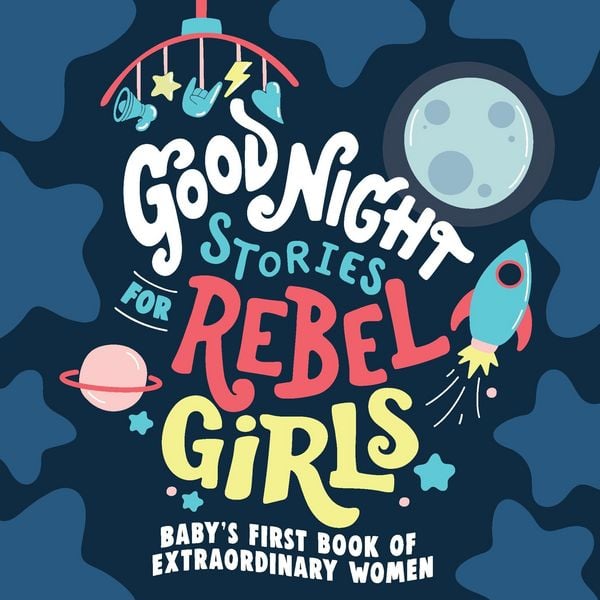 Produktbild: Good Night Stories for Rebel Girls: Baby's First Book of Extraordinary Women