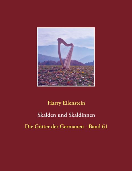 Skalden und Skaldinnen, Taschenbuch von Harry Eilenstein, BoD – Books on Demand, 9783744800808