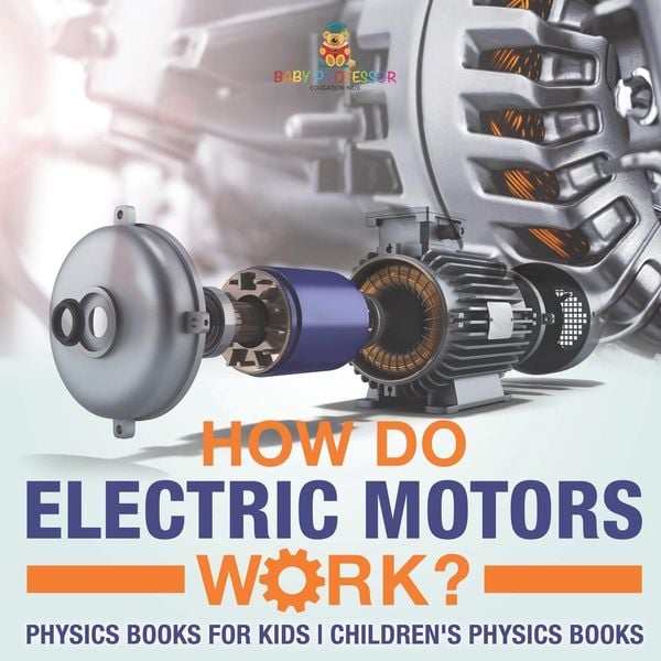 Produktbild: How Do Electric Motors Work? Physics Books for Kids | Children's Physics Books