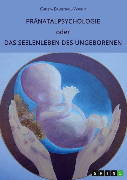 Produktbild: Pr&auml;natalpsychologie oder Das Seelenleben des Ungeborenen