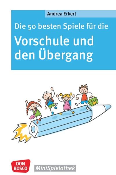 Produktbild: Die 50 besten Spiele für die Vorschule und den Übergang