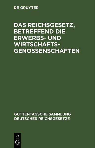 Produktbild: Reichsgesetz, betreffend die Erwerbs- und Wirtschaftsgenossenschaften