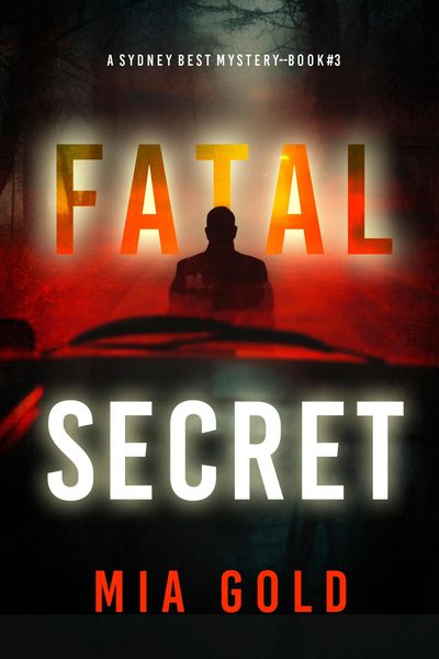 Produktbild: Fatal Secret (A Sydney Best Suspense Thriller-Book 3)