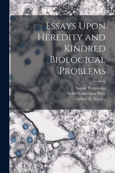 Produktbild: Essays Upon Heredity and Kindred Biological Problems