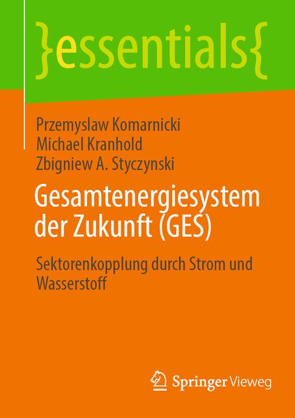 Gesamtenergiesystem der Zukunft (GES), Taschenbuch von Przemyslaw Komarnicki , Michael Kranhold , Zbigniew A. Styczynski, Springer Fachmedien