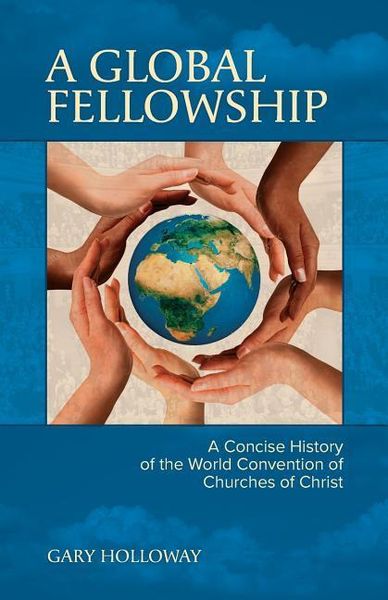 Produktbild: A Global Fellowship: A Concise History of the World Convention of Churches of Christ