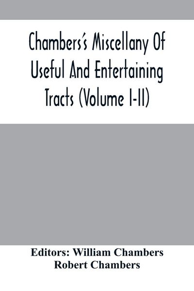 Produktbild: Chambers'S Miscellany Of Useful And Entertaining Tracts (Volume I-Ii)