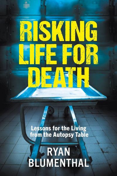 Produktbild: RISKING LIFE FOR DEATH - Lessons for the Living from the Autopsy Table