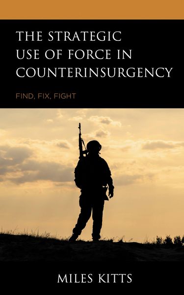 Produktbild: The Strategic Use of Force in Counterinsurgency