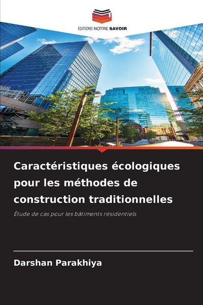 Produktbild: Caract&eacute;ristiques &eacute;cologiques pour les m&eacute;thodes de construction traditionnelles