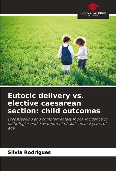 Produktbild: Eutocic delivery vs. elective caesarean section: child outcomes