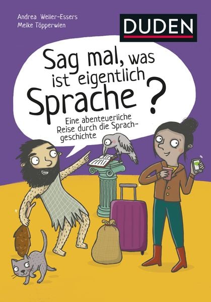 Sag mal, was ist eigentlich Sprache?, Gebundene Ausgabe von Andrea Weller-Essers, Duden ein Imprint von Cornelsen Verlag GmbH, 9783411740055
