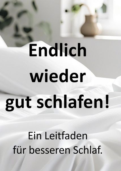 Produktbild: Endlich wieder gut schlafen! Ein Leitfaden f&uuml;r besseren Schlaf.