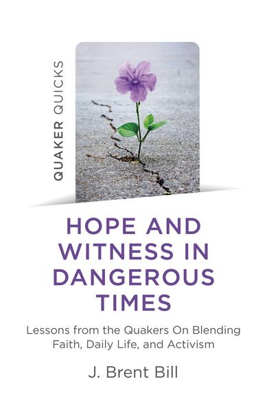 Produktbild: Quaker Quicks - Hope and Witness in Dangerous Times