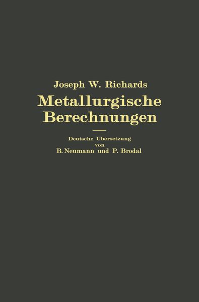 Metallurgische Berechnungen, Taschenbuch von Joseph W. Richards , Berhard Neumann , Peter Brodal, Springer Berlin, 9783642892172