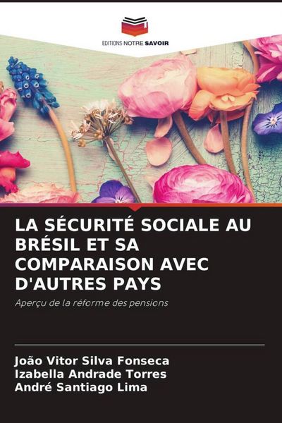 Produktbild: La S&eacute;curit&eacute; Sociale Au Br&eacute;sil Et Sa Comparaison Avec D'autres Pays