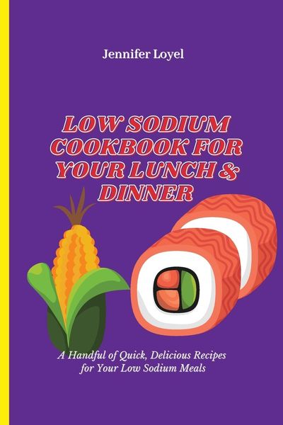 Produktbild: Low Sodium Cookbook for Your Lunch & Dinner