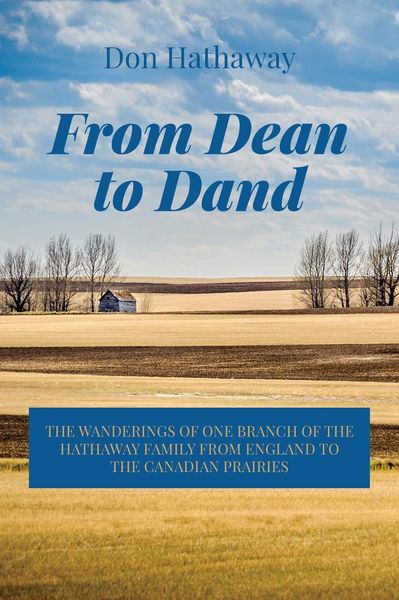 Produktbild: From Dean to Dand: The Wanderings of One Branch of the Hathaway Family from England to the Canadian Prairies