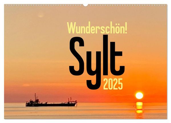 Wunderschön! Sylt 2025 (Wandkalender 2025 DIN A2 quer), CALVENDO Monatskalender