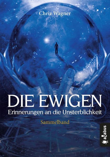Produktbild: DIE EWIGEN. Erinnerungen an die Unsterblichkeit