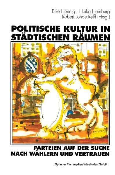 Produktbild: Politische Kultur in st&auml;dtischen R&auml;umen - Parteien auf der Suche nach W&auml;hlern und Vertrauen