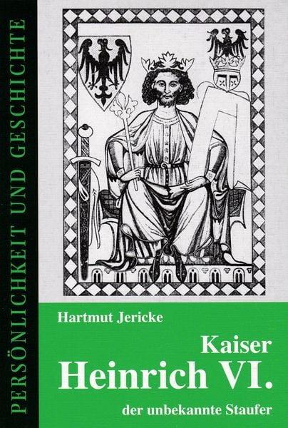 Produktbild: Kaiser Heinrich VI. - der unbekannte Staufer