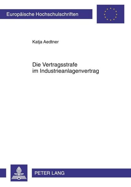 Produktbild: Die Vertragsstrafe im Industrieanlagenvertrag