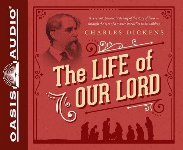 Produktbild: The Life of Our Lord: Written for His Children During the Years 1846 to 1849