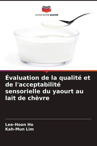 Produktbild: &Eacute;valuation de la qualit&eacute; et de l'acceptabilit&eacute; sensorielle du yaourt au lait de ch&egrave;vre